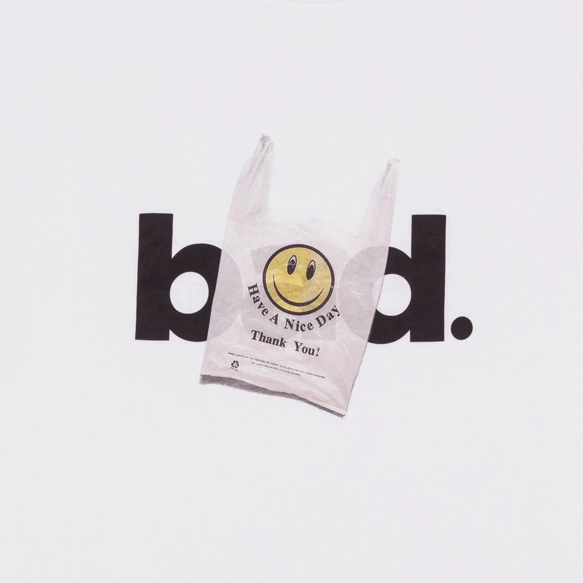 HAVE A NICE DAY T-shirt White - Bad Company